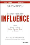 Extraordinary Influence: How Great Leaders Bring Out the Best in Others Cover
