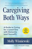 Caregiving Both Ways: A Guide to Balancing It All While Caring for a Loved One with Dementia Cover