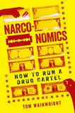 Narconomics: How to Run a Drug Cartel Cover