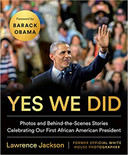 Yes We Did: Photos and Behind-the-Scenes Stories Celebrating Our First African American President Cover