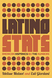 Latino Stats: American Hispanics by the Numbers Cover