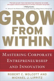 Grow from Within: Mastering Corporate Entrepreneurship and Innovation Cover