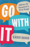 Go With It: Embrace the Unexpected to Drive Change Cover