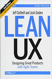 Lean UX: Designing Great Products with Agile Teams (2ND ed.) Cover