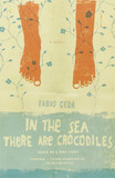 In the Sea There Are Crocodiles: Based on the True Story of Enaiatollah Akbari Cover