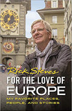 For the Love of Europe: My Favorite Places, People, and Stories Cover