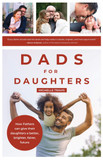 Dads for Daughters: How Fathers Can Give their Daughters a Better, Brighter, Fairer Future (Gift for Dads, For Readers of Strong Fathers, Strong Daughters) Cover