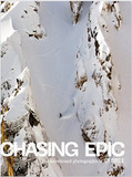 Chasing Epic: The Snowboard Photographs of Jeff Curtes Cover