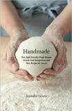 Handmade: How Eight Everyday People Became Artisan Food Entrepreneurs and Their Recipes for Success Cover