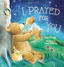 I Prayed for You (Picture Book) Cover