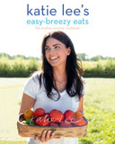 Katie Lee's Easy-Breezy Eats Cover