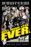 Best. Movie. Year. Ever.: How 1999 Blew Up the Big Screen Cover