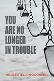 You Are No Longer in Trouble Cover