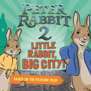 Little Rabbit, Big City!: Peter Rabbit 2: The Runaway (Peter Rabbit) Cover