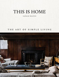 This Is Home: The Art of Simple Living Cover