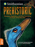 Prehistoric: Dinosaurs, Megalodons, and Other Fascinating Creatures of the Deep Past Cover