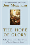 The Hope of Glory: Reflections on the Last Words of Jesus from the Cross Cover