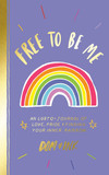 Free to Be Me: An LGBTQ+ Journal of Love, Pride & Finding Your Inner Rainbow Cover