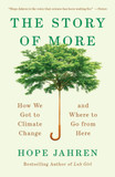 The Story of More: How We Got to Climate Change and Where to Go from Here Cover