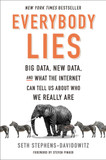 Everybody Lies: Big Data, New Data, and What the Internet Reveals about Who We Really Are Cover