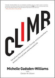 Climb: Taking Every Step with Conviction, Courage, and Calculated Risk to Achieve a Thriving Career and a Successful Life Cover