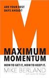 Maximum Momentum: How to Get It, How to Keep It Cover