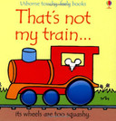 That's Not My Train... (Usborne Touchy-Feely Books) Cover