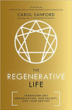 The Regenerative Life: Transform Any Organization, Our Society, and Your Destiny Cover