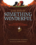 The End of Something Wonderful: A Practical Guide to a Backyard Funeral Cover