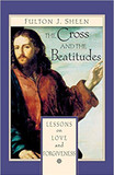 The Cross and the Beatitudes: Lessons on Love and Forgiveness Cover