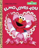 Elmo Loves You (Sesame Street) (Little Golden Book) Cover