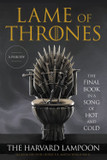 Lame of Thrones: The Final Book in a Song of Hot and Cold Cover