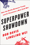 Superpower Showdown: How the Battle Between Trump and XI Threatens a New Cold War Cover
