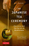 The Japanese Tea Ceremony: Cha-No-Yu and the Zen Art of Mindfulness Cover