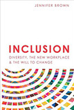 Inclusion: Diversity, The New Workplace & The Will To Change Cover
