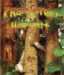 A Rainforest Habitat (Introducing Habitats) Cover