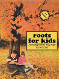 Roots for Kids: A Genealogy Guide for Young People. 2nd Edition (2ND ed.) Cover