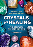 Crystals for Healing: The Complete Reference Guide With Over 200 Remedies for Mind, Heart & Soul Cover
