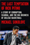 The Last Temptation of Rick Pitino: A Story of Corruption, Scandal, and the Big Business of College Basketball Cover
