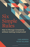 Six Simple Rules: How to Manage Complexity Without Getting Complicated Cover