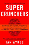 Super Crunchers: Why Thinking-by-Numbers Is the New Way to Be Smart Cover