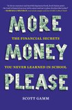 More Money, Please: The Financial Secrets You Never Learned in School [Paperback] Cover