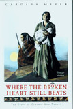 Where the Broken Heart Still Beats : The Story of Cynthia Ann Parker [Paperback] Cover