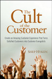 The Cult of the Customer: Create an Amazing Customer Experience That Turns Satisfied Customers into Customer Evangelists [Hardcover] Cover