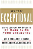 How to Be Exceptional: Drive Leadership Success by Magnifying Your Strengths [Hardcover] Cover