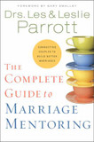 The Complete Guide to Marriage Mentoring: Connecting Couples to Build Better Marriages [Hardcover] Cover