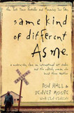 Same Kind of Different As Me: A Modern-Day Slave, an International Art Dealer, and the Unlikely Woman Who Bound Them Together Cover