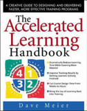 The Accelerated Learning Handbook: A Creative Guide to Designing and Delivering Faster, More Effective Training Programs Cover