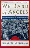 We Band of Angels: The Untold Story of American Nurses Trapped on Bataan by the Japanese [Paperback] Cover