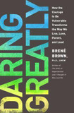 Daring Greatly: How the Courage to Be Vulnerable Transforms the Way We Live, Love, Parent, and Lead [Hardcover] Cover